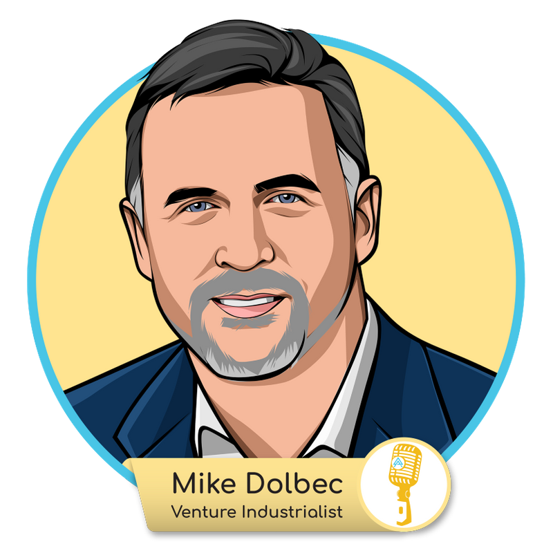 E.01 - Mike Dolbec: Venture Industrialist